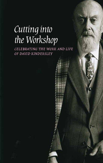 Cutting into the Workshop; Celebrating the Life and Work of David Kindersley (Paperback / softback) 9781107614680