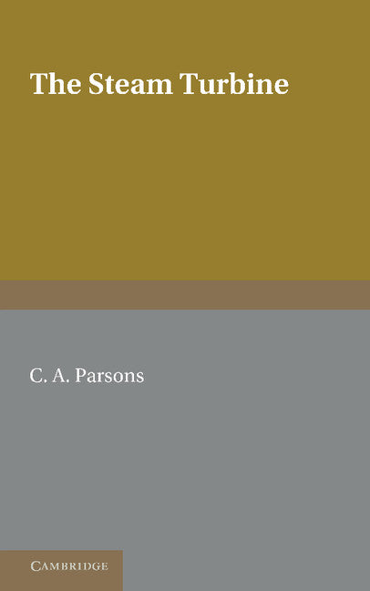 The Steam Turbine; The Rede Lecture 1911 (Paperback / softback) 9781107615090