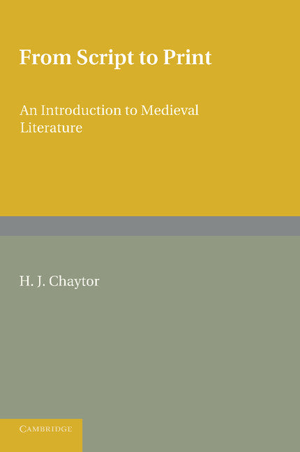 From Script to Print; An Introduction to Medieval Literature (Paperback / softback) 9781107615656