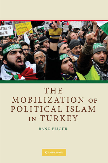 The Mobilization of Political Islam in Turkey (Paperback / softback) 9781107617728