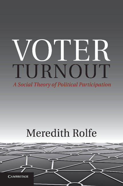 Voter Turnout; A Social Theory of Political Participation (Paperback / softback) 9781107617988