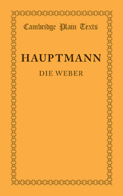 Die Weber; Schauspiel aus den Vierziger Jahren (Paperback / softback) 9781107618022
