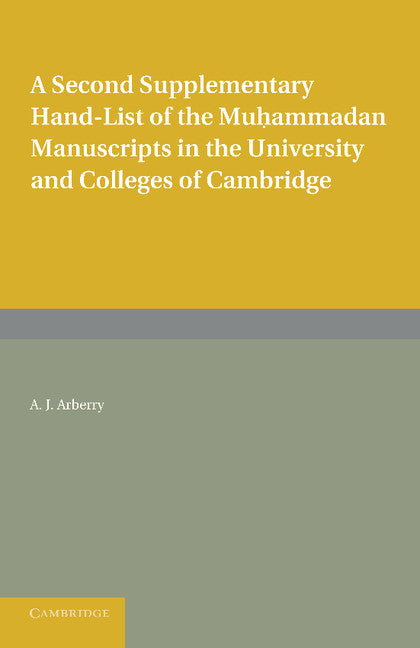 A Second Supplementary Hand-list of the Muhammadan Manuscripts in the University and Colleges of Cambridge (Paperback / softback) 9781107623859