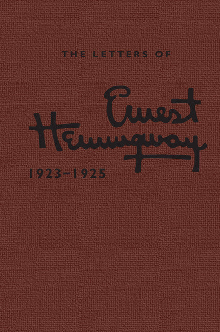 The Letters of Ernest Hemingway: Volume 2, 1923–1925 (Leather / fine binding) 9781107624665