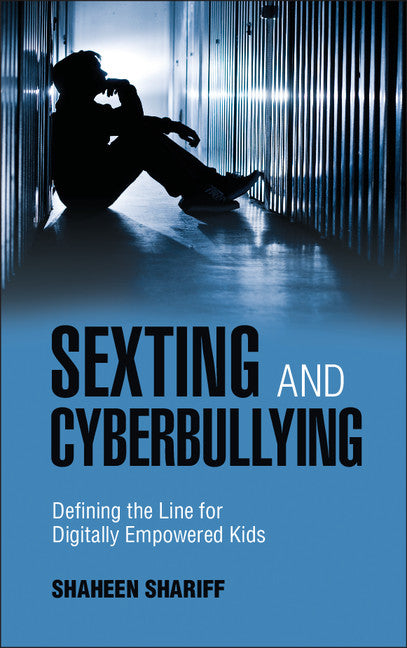 Sexting and Cyberbullying; Defining the Line for Digitally Empowered Kids (Paperback / softback) 9781107625174