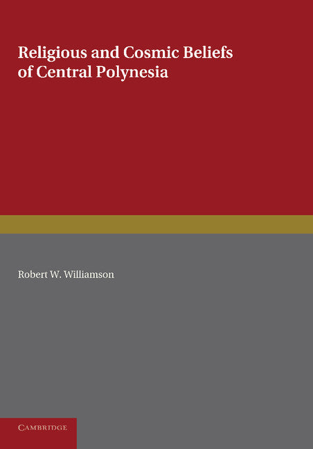 Religious and Cosmic Beliefs of Central Polynesia: Volume 2 (Paperback / softback) 9781107625761