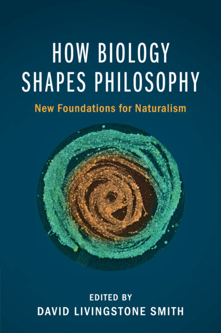 How Biology Shapes Philosophy; New Foundations for Naturalism (Paperback / softback) 9781107628205