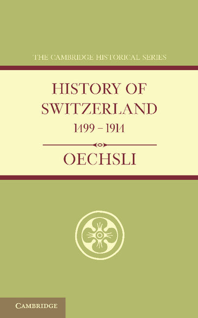 History of Switzerland 1499–1914 (Paperback / softback) 9781107629332