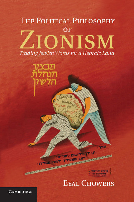 The Political Philosophy of Zionism; Trading Jewish Words for a Hebraic Land (Paperback / softback) 9781107630185