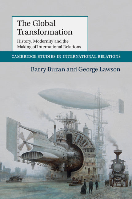 The Global Transformation; History, Modernity and the Making of International Relations (Paperback / softback) 9781107630802
