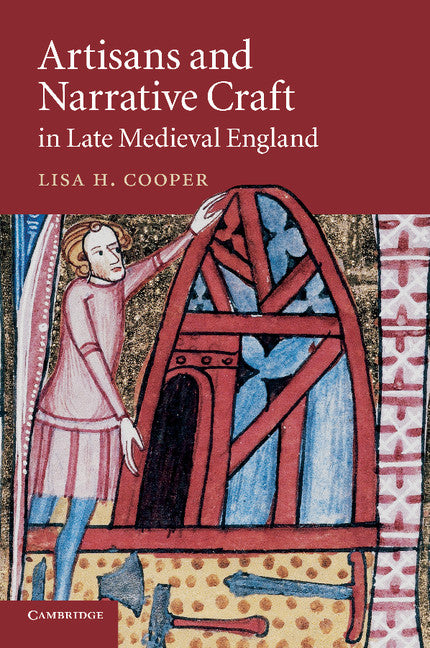 Artisans and Narrative Craft in Late Medieval England (Paperback / softback) 9781107631397
