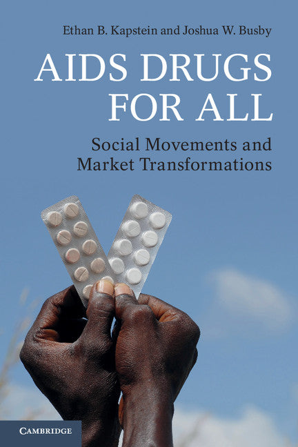 AIDS Drugs For All; Social Movements and Market Transformations (Paperback / softback) 9781107632646