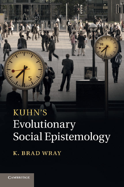 Kuhn's Evolutionary Social Epistemology (Paperback / softback) 9781107632905