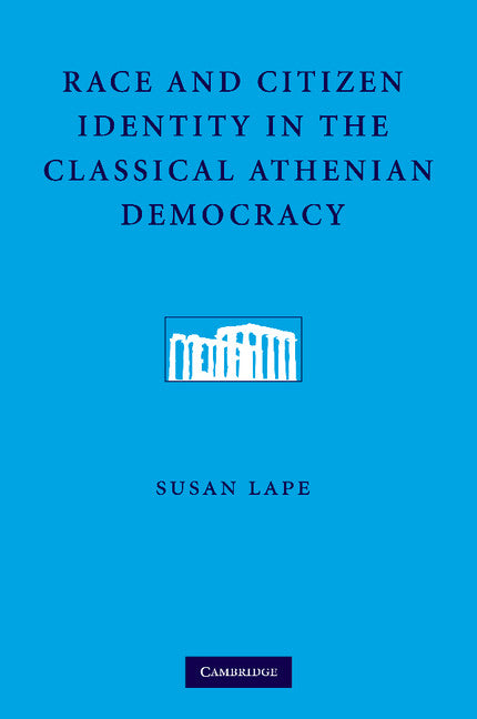Race and Citizen Identity in the Classical Athenian Democracy (Paperback / softback) 9781107633995