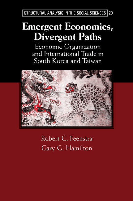 Emergent Economies, Divergent Paths; Economic Organization and International Trade in South Korea and Taiwan (Paperback / softback) 9781107634510