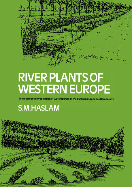 River Plants of Western Europe; The Macrophytic Vegetation of Watercourses of the European Economic Community (Paperback / softback) 9781107634671