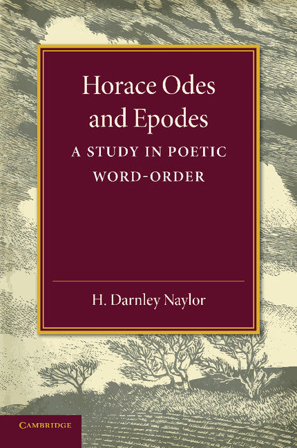 Horace Odes and Epodes; A Study in Poetic Word-Order (Paperback / softback) 9781107635074