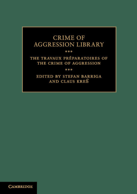 The Travaux Préparatoires of the Crime of Aggression (Paperback / softback) 9781107639201