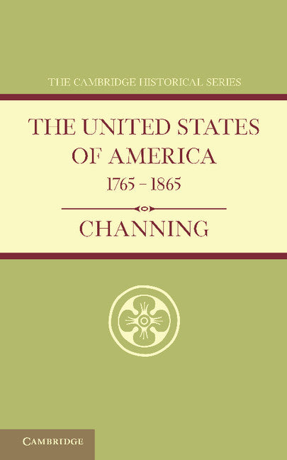 The United States of America 1765–1865 (Paperback / softback) 9781107639928