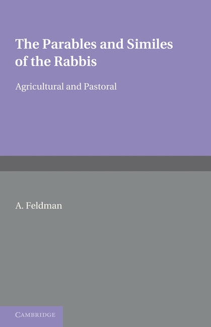 The Parables and Similes of the Rabbis; Agricultural and Pastoral (Paperback / softback) 9781107640771