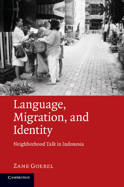 Language, Migration, and Identity; Neighborhood Talk in Indonesia (Paperback / softback) 9781107642515