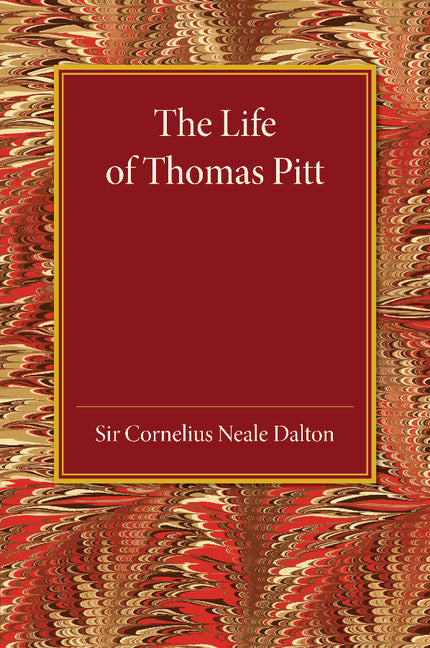 The Life of Thomas Pitt (Paperback / softback) 9781107643857