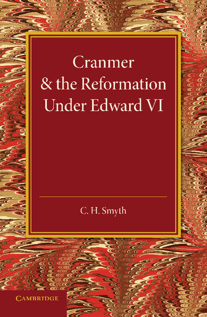 Cranmer and the Reformation under Edward VI (Paperback / softback) 9781107645387