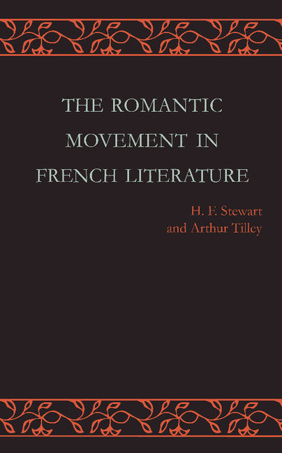 The Romantic Movement in French Literature; Traced by a Series of Texts (Paperback / softback) 9781107647107