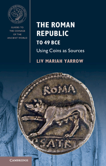 The Roman Republic to 49 BCE; Using Coins as Sources (Paperback / softback) 9781107654709
