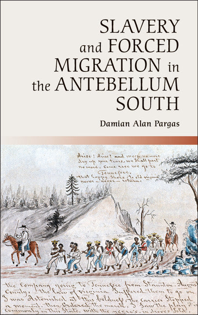 Slavery and Forced Migration in the Antebellum South (Paperback / softback) 9781107658967