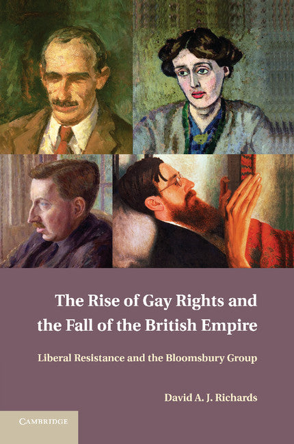 The Rise of Gay Rights and the Fall of the British Empire; Liberal Resistance and the Bloomsbury Group (Paperback / softback) 9781107659797