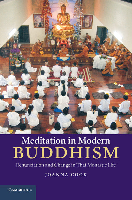 Meditation in Modern Buddhism; Renunciation and Change in Thai Monastic Life (Paperback / softback) 9781107660557