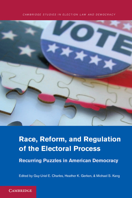 Race, Reform, and Regulation of the Electoral Process; Recurring Puzzles in American Democracy (Paperback / softback) 9781107662735