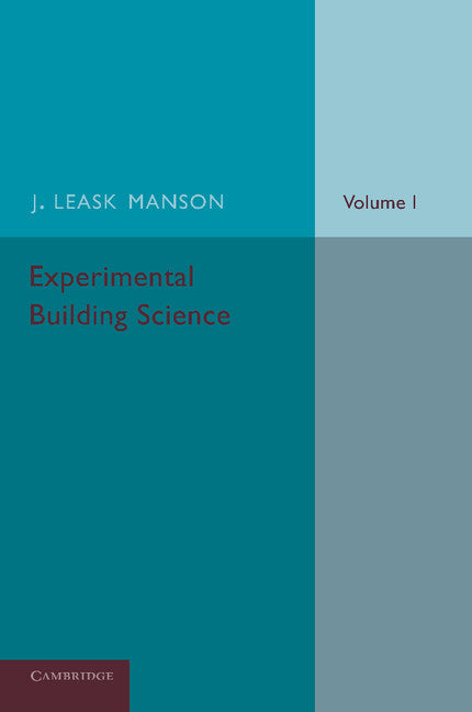Experimental Building Science: Volume 1, Introduction to Science as Applied in Building (Paperback / softback) 9781107666214