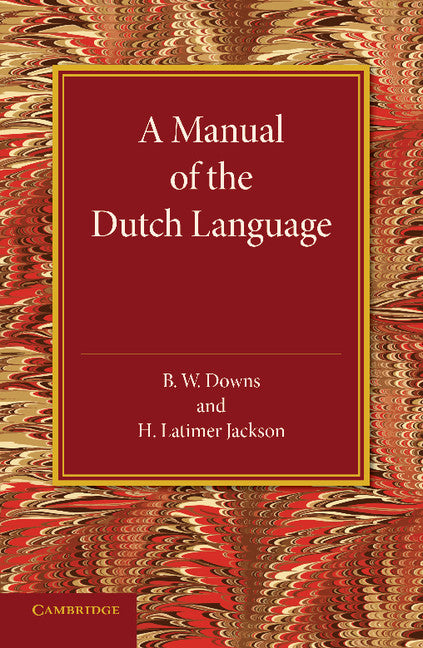 A Manual of the Dutch Language (Paperback / softback) 9781107668270