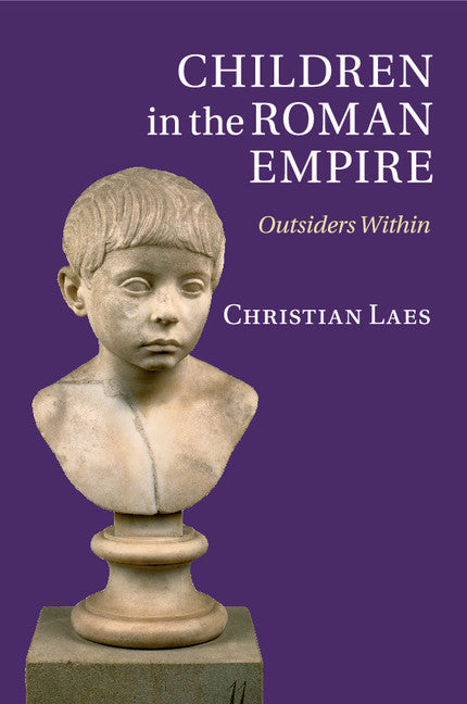 Children in the Roman Empire; Outsiders Within (Paperback / softback) 9781107671225
