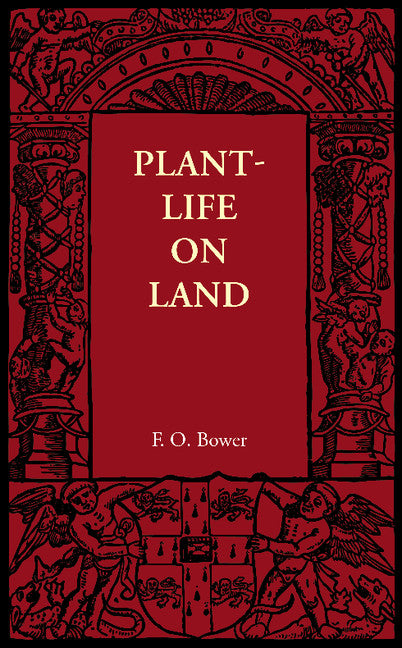 Plant-Life on Land; Considered in Some of its Biological Aspects (Paperback / softback) 9781107672871