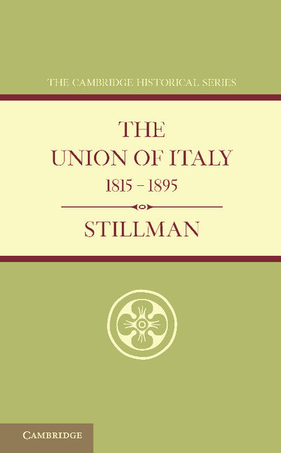 The Union of Italy 1815–1895 (Paperback / softback) 9781107675865