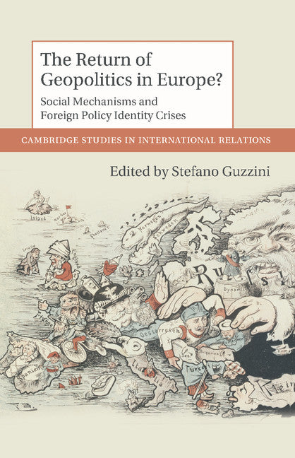 The Return of Geopolitics in Europe?; Social Mechanisms and Foreign Policy Identity Crises (Paperback / softback) 9781107676503