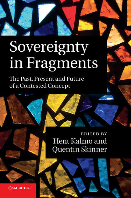 Sovereignty in Fragments; The Past, Present and Future of a Contested Concept (Paperback / softback) 9781107679399
