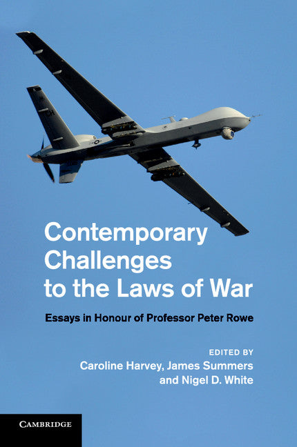 Contemporary Challenges to the Laws of War; Essays in Honour of Professor Peter Rowe (Paperback / softback) 9781107685741