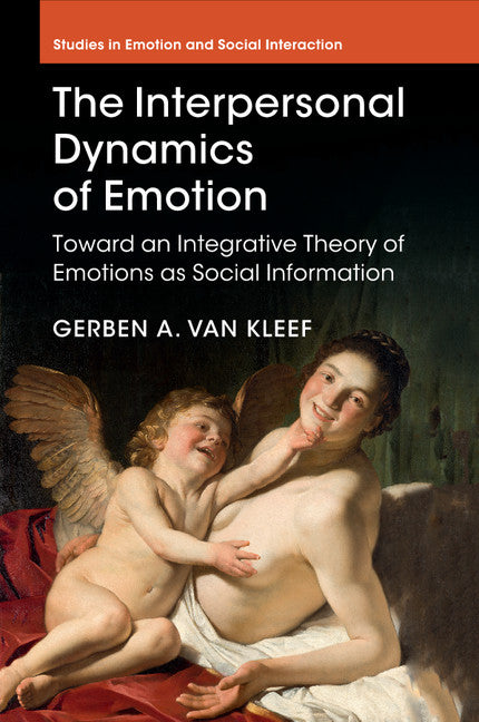 The Interpersonal Dynamics of Emotion; Toward an Integrative Theory of Emotions as Social Information (Paperback / softback) 9781107686649
