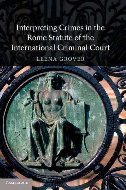 Interpreting Crimes in the Rome Statute of the International Criminal Court (Paperback / softback) 9781107688773