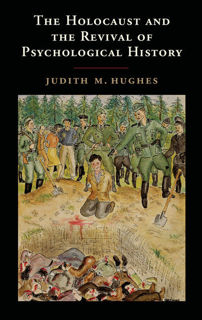 The Holocaust and the Revival of Psychological History (Paperback / softback) 9781107690448