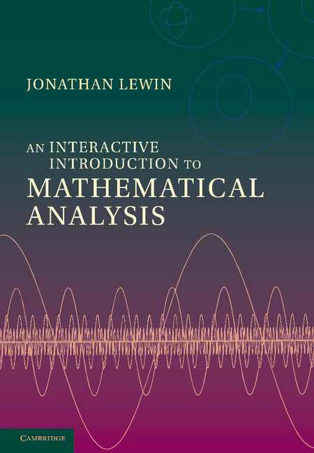 An Interactive Introduction to Mathematical Analysis (Paperback / softback) 9781107694040