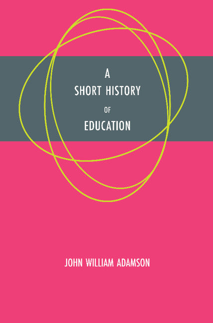 A Short History of Education (Paperback / softback) 9781107696440