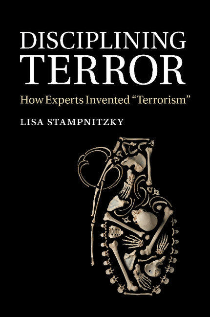 Disciplining Terror; How Experts Invented 'Terrorism' (Paperback / softback) 9781107697348