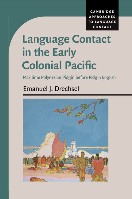 Language Contact in the Early Colonial Pacific; Maritime Polynesian Pidgin before Pidgin English (Paperback / softback) 9781107699618