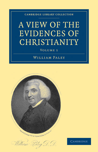 A View of the Evidences of Christianity; In Three Parts (Paperback / softback) 9781108000949