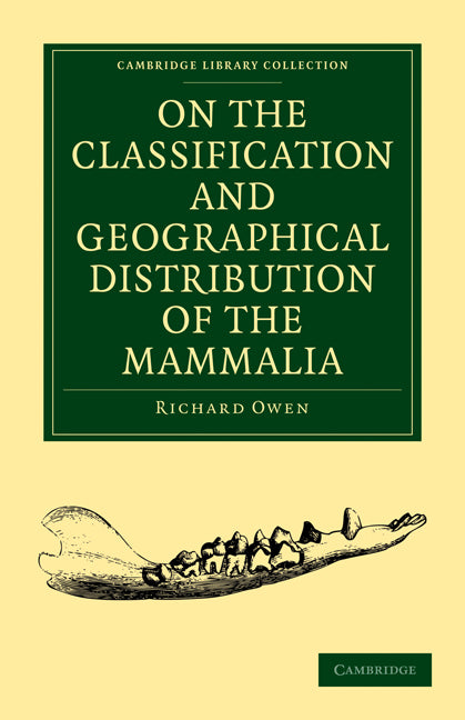 On the Classification and Geographical Distribution of the Mammalia (Paperback / softback) 9781108001984